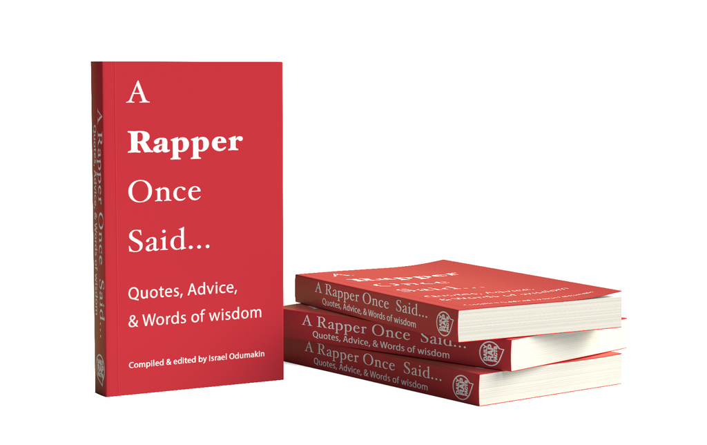 A Rapper Once Said...: Quotes, Advice, & Words of Wisdom